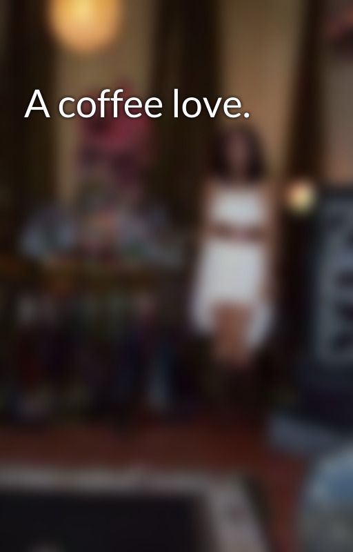 A coffee love. by NamlessG