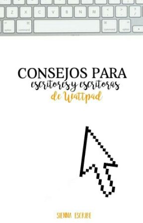 Consejos Para Escritores Y Escritoras by siennaescribe