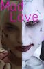 Mad Love // Harley & joker