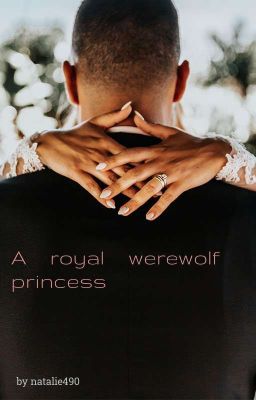 A Royal Werewolf Princess (Complete) // #Wattys2017 cover