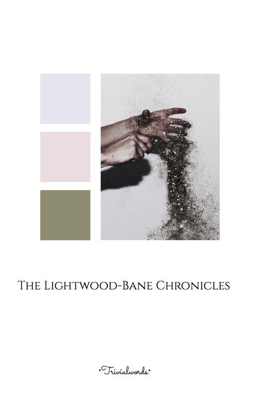 The Lightwood-Bane Chronicles by trivialwords