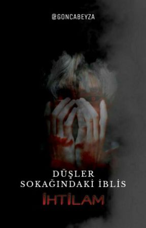 DÜŞLER SOKAĞINDAKİ İBLİS - İHTİLAM  by goncabeyza