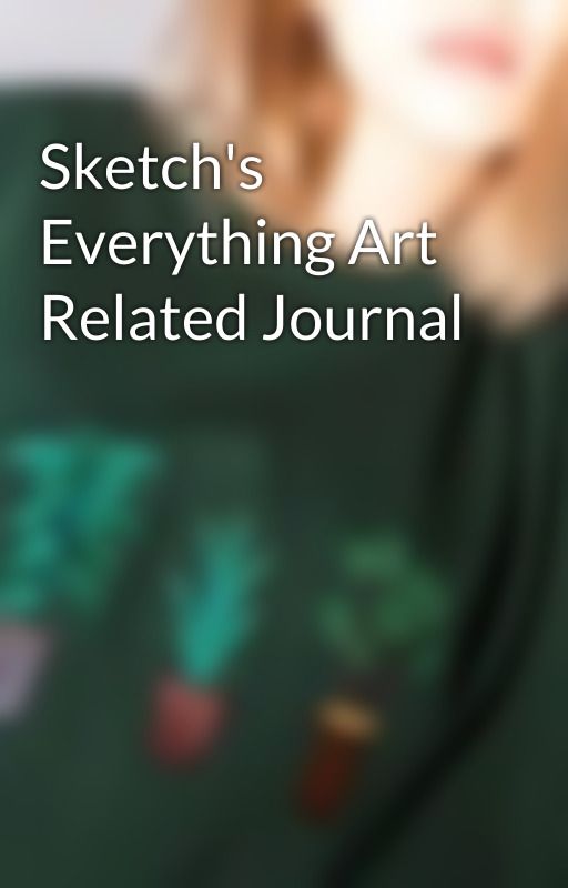 Sketch's Everything Art Related Journal by ScribbleKnight