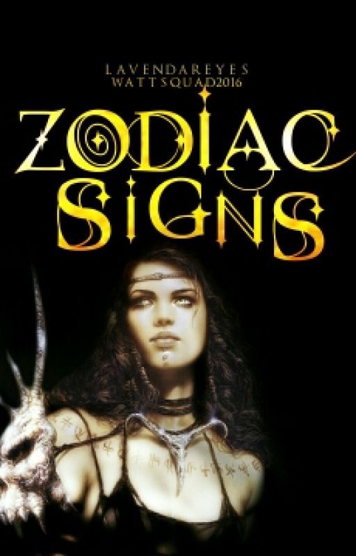 Zodiac Signs  by WattSquad2016