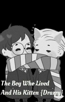 The Boy Who Lived And His Kitten {Drarry} cover