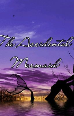 The Accidental Mermaid (COMPLETED) cover