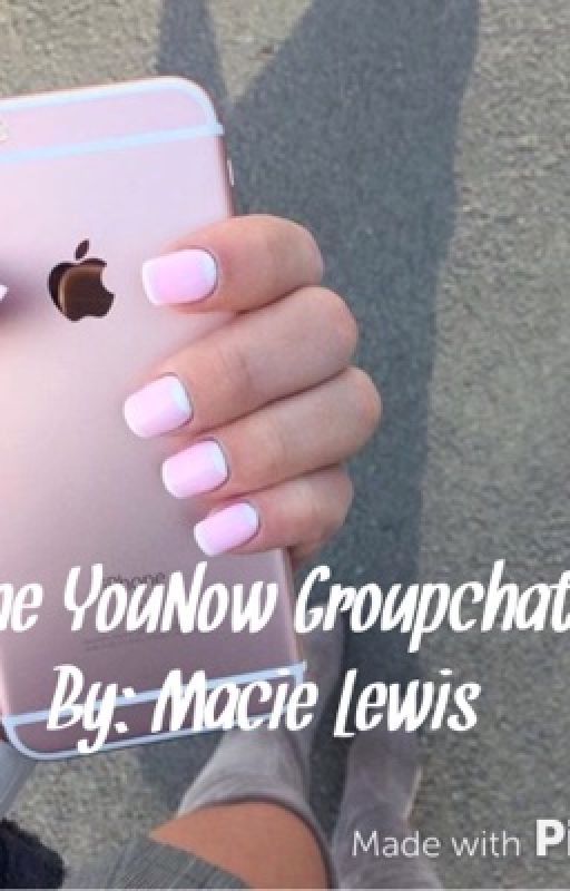 The YouNow Groupchat  by MacieLewis