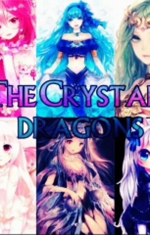 THE CRYSTAL DRAGONS by AnmieBloomsomReader