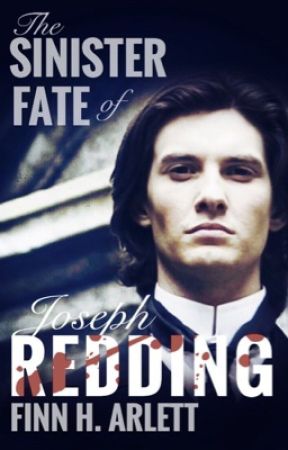 The Sinister Fate of Joseph Redding by FinnyH