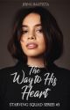 The Way To His Heart (The Starving Squad #3) by JhingBautista