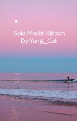 Gold Medal Ribbon(Mike&Vic Fuentes) |COMPLETED| cover