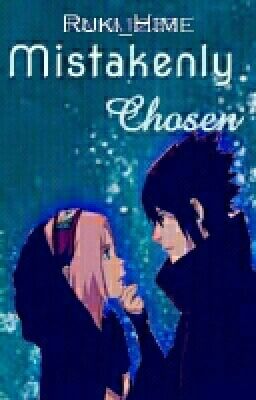 Mistakenly Chosen 》SasuSaku《 cover