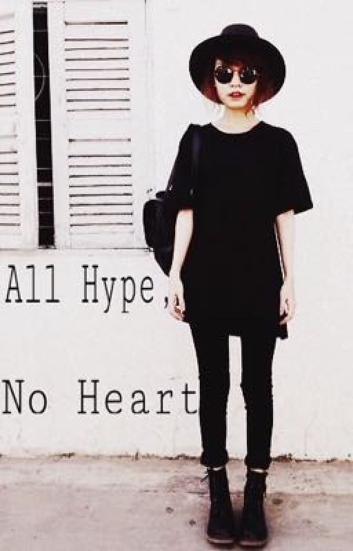 All Hype, No Heart by emmyyxrose