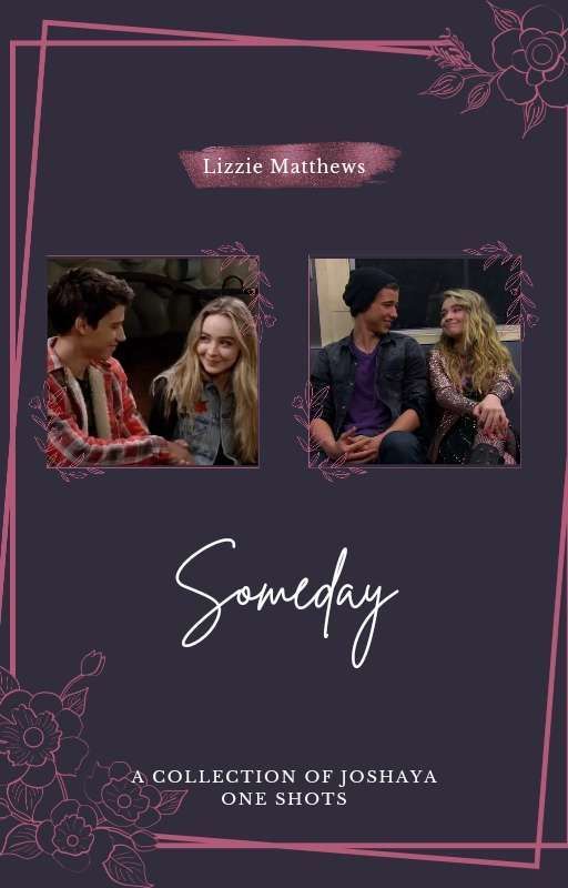 Someday: A Collection of Joshaya One Shots by JoshayaShipper4Ever