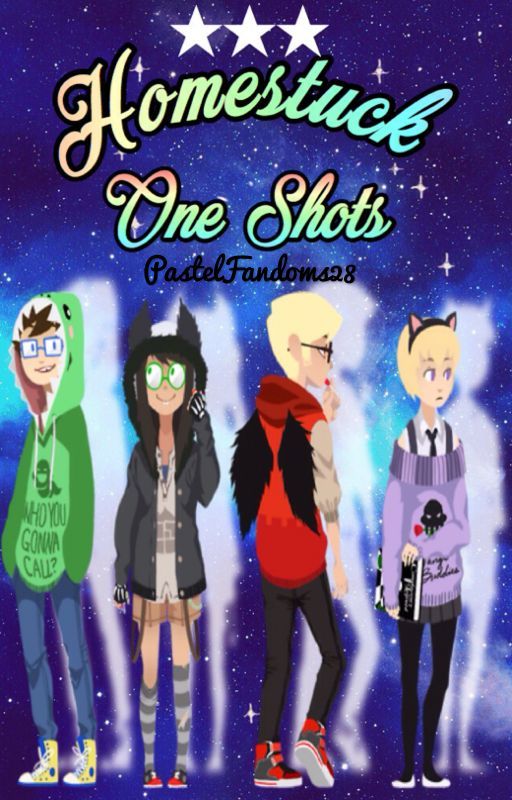 Homestuck One Shots by PastelFandoms28