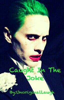 Caught In The Joke (A Joker Fanfic) cover