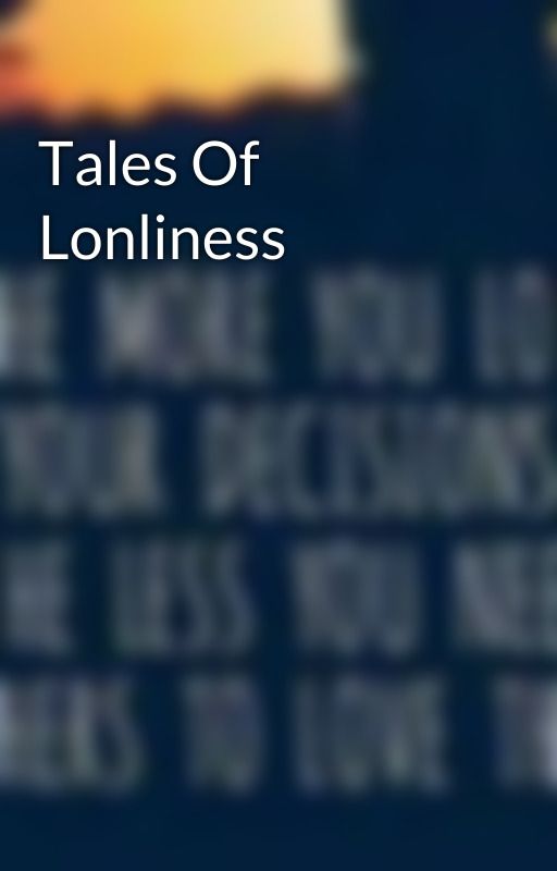 Tales Of Lonliness by SayedaSubiya