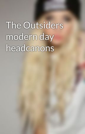 The Outsiders modern day headcanons  by baekrew