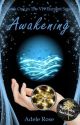 Book 1: Awakening (The VIth Element Series) by AdeleRoseAuthor