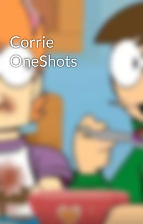 Corrie OneShots by HentaiForTheSoul