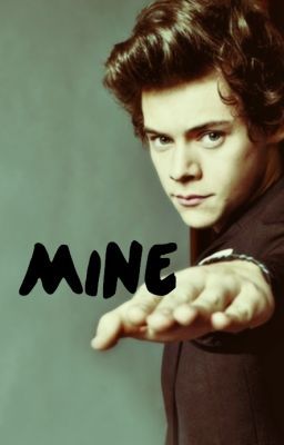 Mine (Harry Styles Fanfic) cover