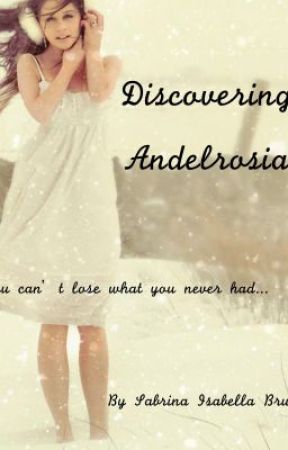 Discovering Andelrosia by MoonlightWriter