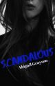 Scandalous (Slow Updates) by abigail_grayson