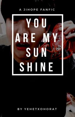 You're my Sunshine [A JIHOPE fanfiction] cover