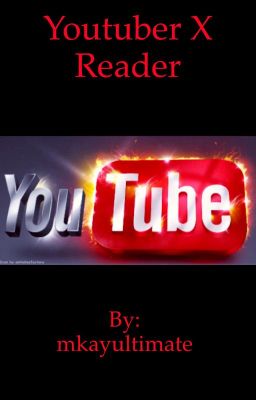 Youtuber x reader one shots cover