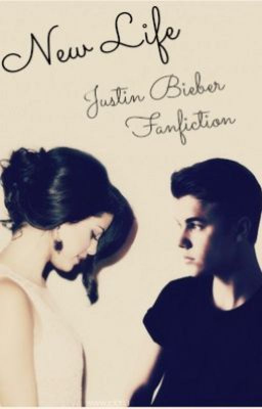 New life (Justin Bieber Fanfiction) by ymcmbchanel