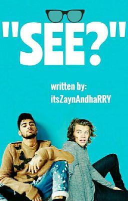 "See?" » Zarry ✔ cover