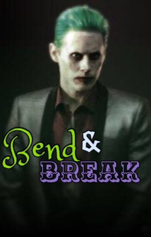 Bend & Break by Goodgirl_writes