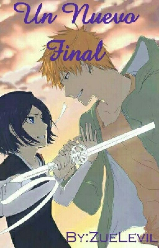 Un Nuevo Final [IchiRuki] by ZueLevil