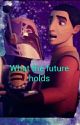 (UR, Completed) What the future holds by Atziri_Saucedo