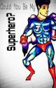 Could You Be My SuperHero? | Jai Brooks ✔️ by 2obvious