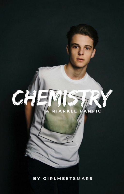 CHEMISTRY ↠︎ a riarkle fanfic. by girlmeetsmars