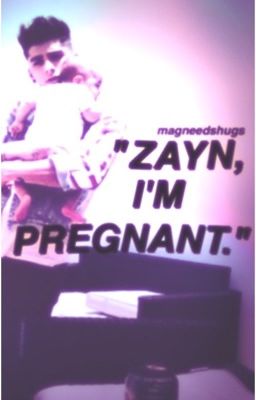 "zayn, i'm pregnant." ♡ z.p. cover