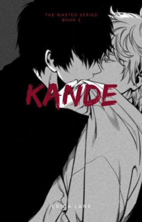 Kande: The Wasted Series, Book 2 (BOYXBOY) by XxHopeless_AgonyxX