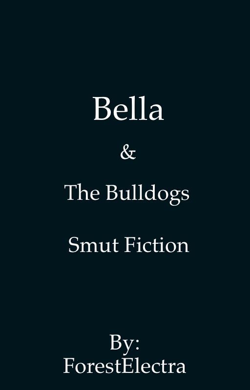 Bella and the Bulldogs  by ForestElectra