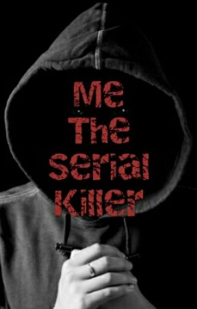 Me The Serial Killer by metheserialkiller