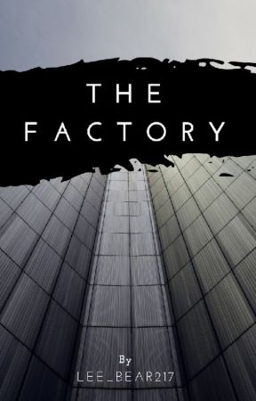 The Factory  by Lee_Baker