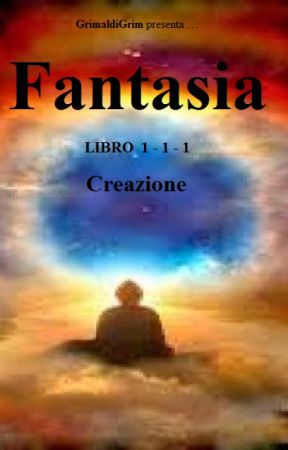 Fantasia , libro 1-1-1 , Creazione by GrimaldiGrim