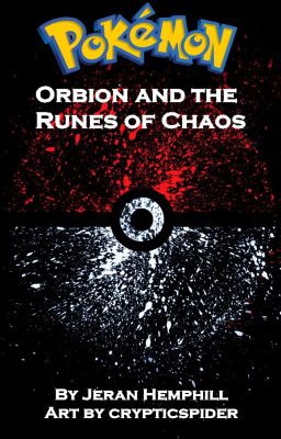 Pokemon: Orbion and the Runes of Chaos [#Wattys2016] cover