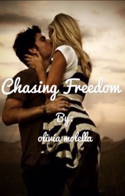 Chasing Freedom (Book 2) by oliviamolella