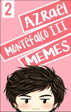 Azrael Montefalco III Memes - Book 2 [Compilation] by johardina