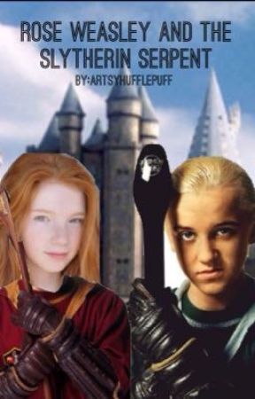 Rose Weasley and the Slytherin Serpent [DISCONTINUED] by PeterParkourParker