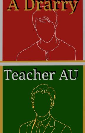 A Drarry Teacher au by XtremeOTPshiper