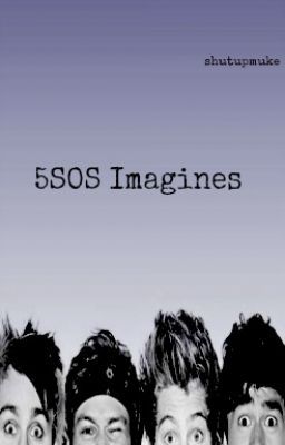 5SOS Imagines || COMPLETED cover