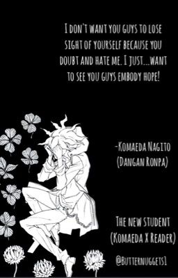 The New Student (Komaeda X Reader) cover