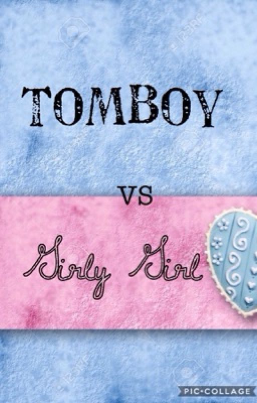 Girly Girl VS. Tomboy by to_random_for_you